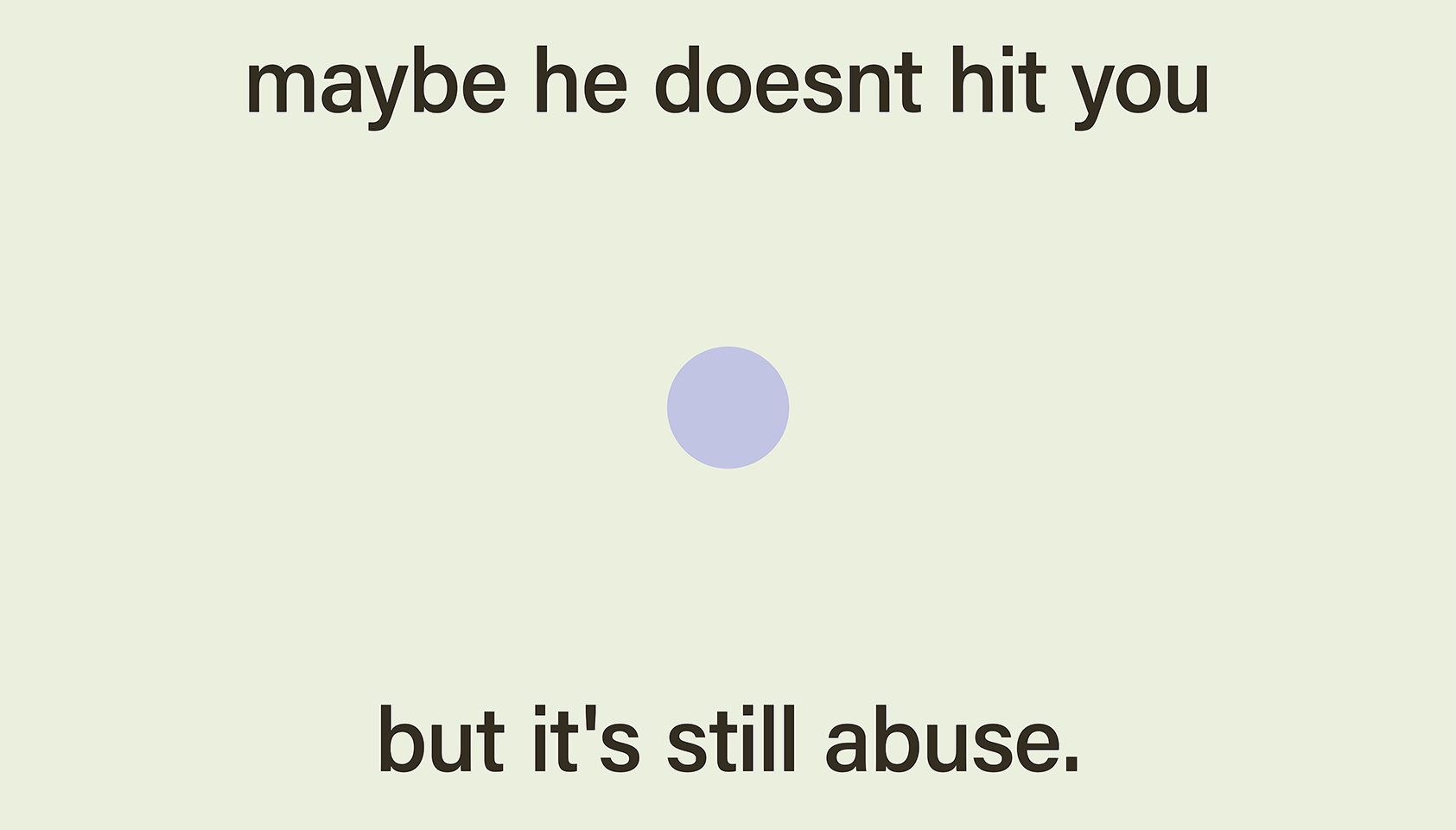 maybe he doesn't hit you, but it's still abuse